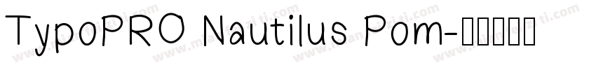 TypoPRO Nautilus Pom字体转换